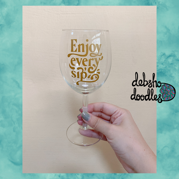 Wine Glass: Enjoy Every Sip (Gold)