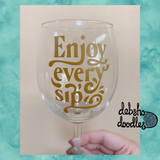 Wine Glass: Enjoy Every Sip (Gold)